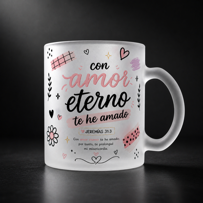 Taza Frosty 11oz – “Con amor eterno te he amado” | Jeremías 31:3