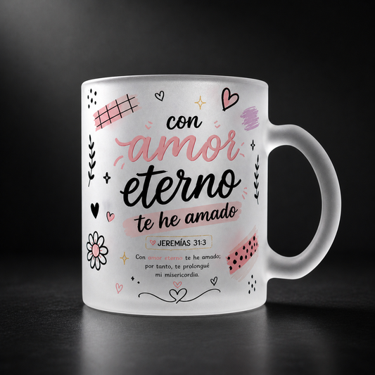 Taza Frosty 11oz – “Con amor eterno te he amado” | Jeremías 31:3