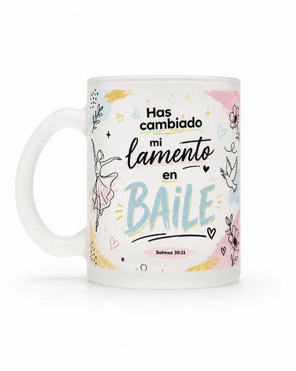 Taza Frosty Cristiana 11oz – “Has cambiado mi lamento en baile” | Salmos 30:11