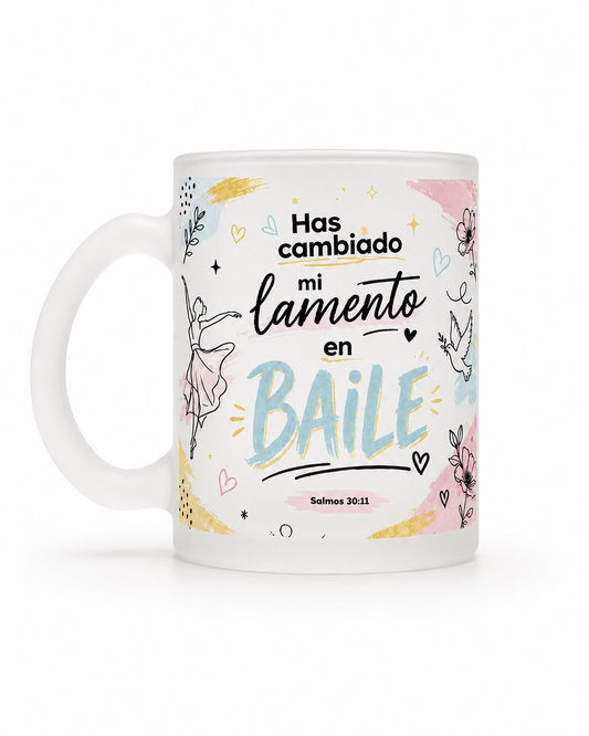 Taza Frosty Cristiana 11oz – “Has cambiado mi lamento en baile” | Salmos 30:11
