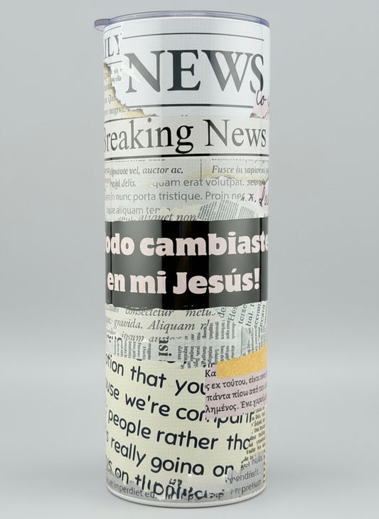 Vaso Térmico 20oz – Todo cambiaste en mí, Jesús - Cristo vive 