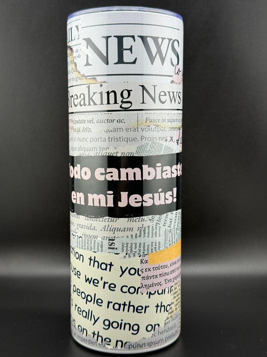 Vaso Térmico 20oz – Todo cambiaste en mí, Jesús